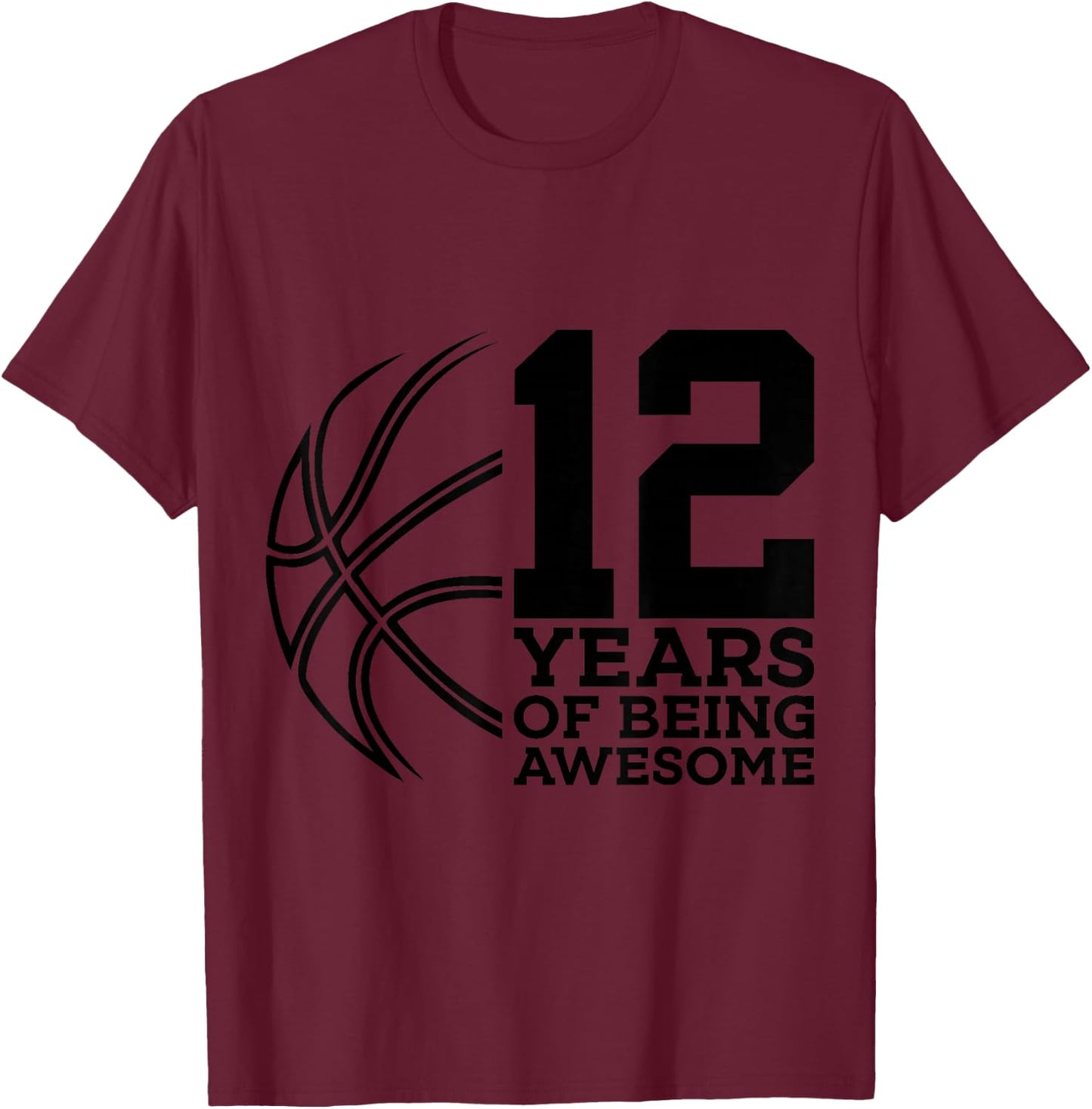 12 Years of Being Awesome Basketball 12th Birthday T-Shirt - T-Shirt | Maroon