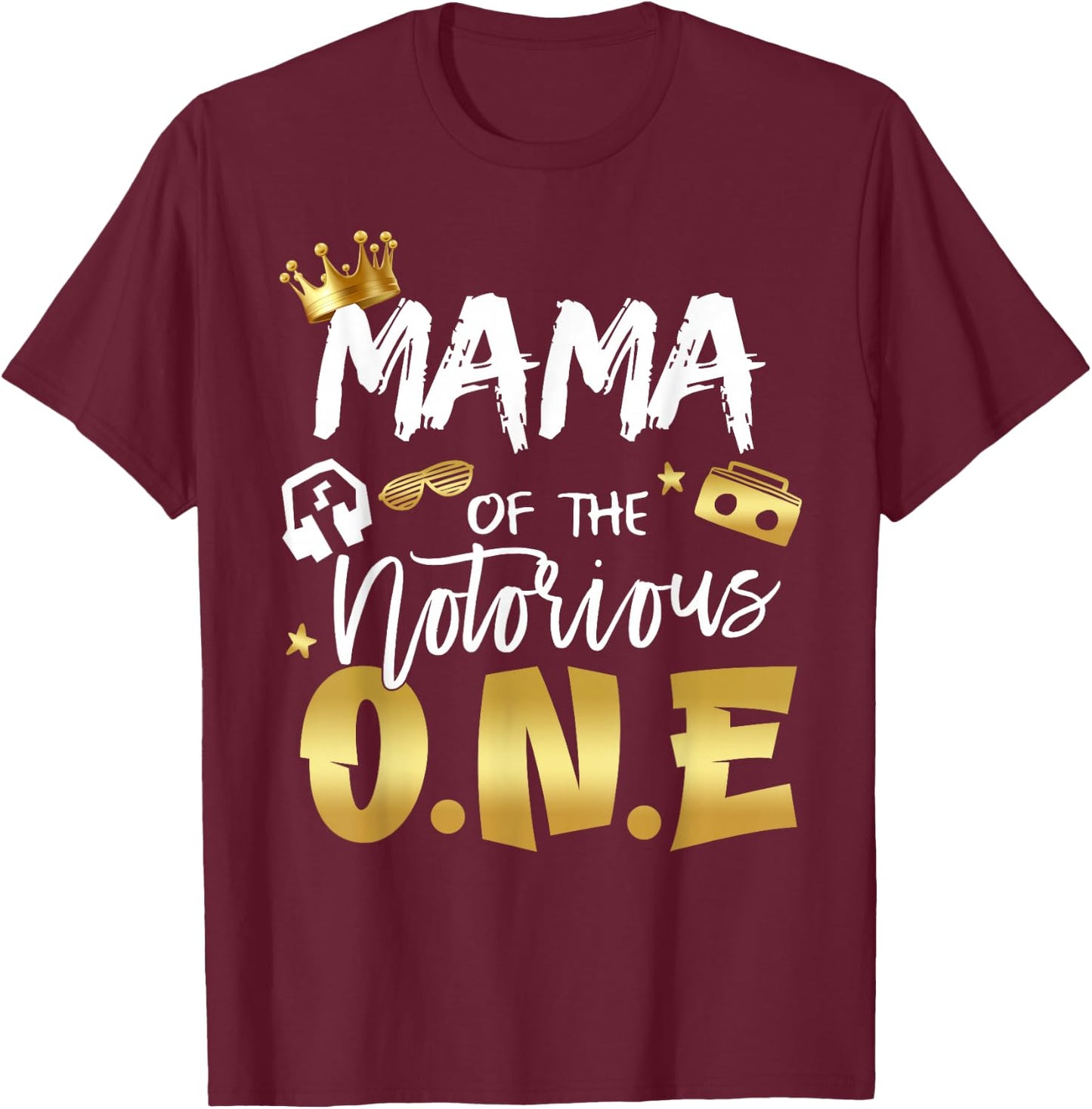 Mama of The Notorious One Old School Hip Hop 1st Birthday T-Shirt - T-Shirt | Maroon