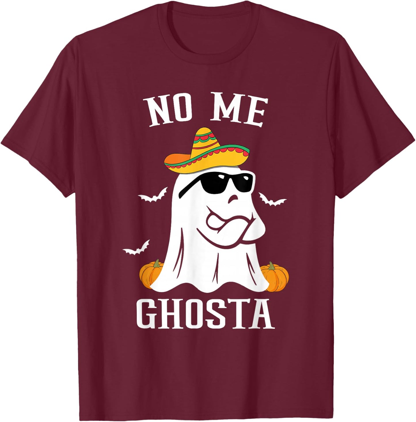 No Me Ghosta Funny Mexican Halloween Ghost T-Shirt - T-Shirt | Maroon