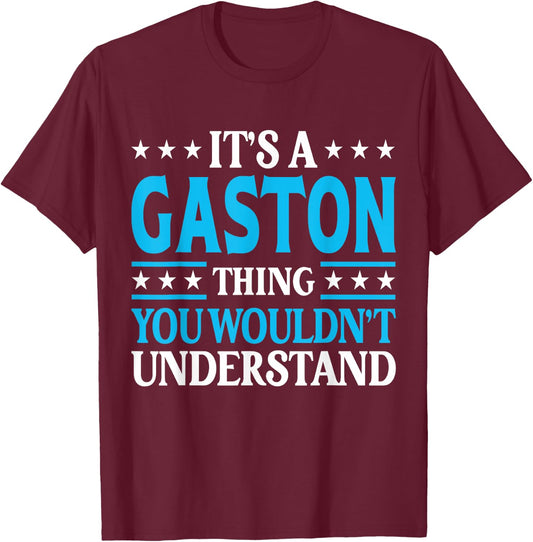 It's A Gaston Thing Surname Funny Family Last Name Gaston T-Shirt - T-Shirt | Maroon