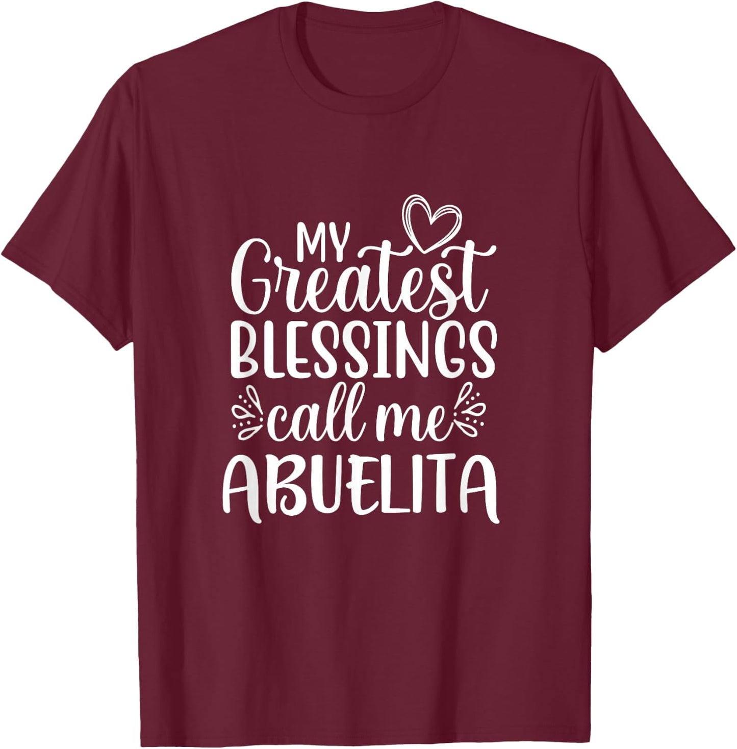 My Greatest Blessings Call Me Abuelita Spanish Grandma T-Shirt - T-Shirt | Maroon