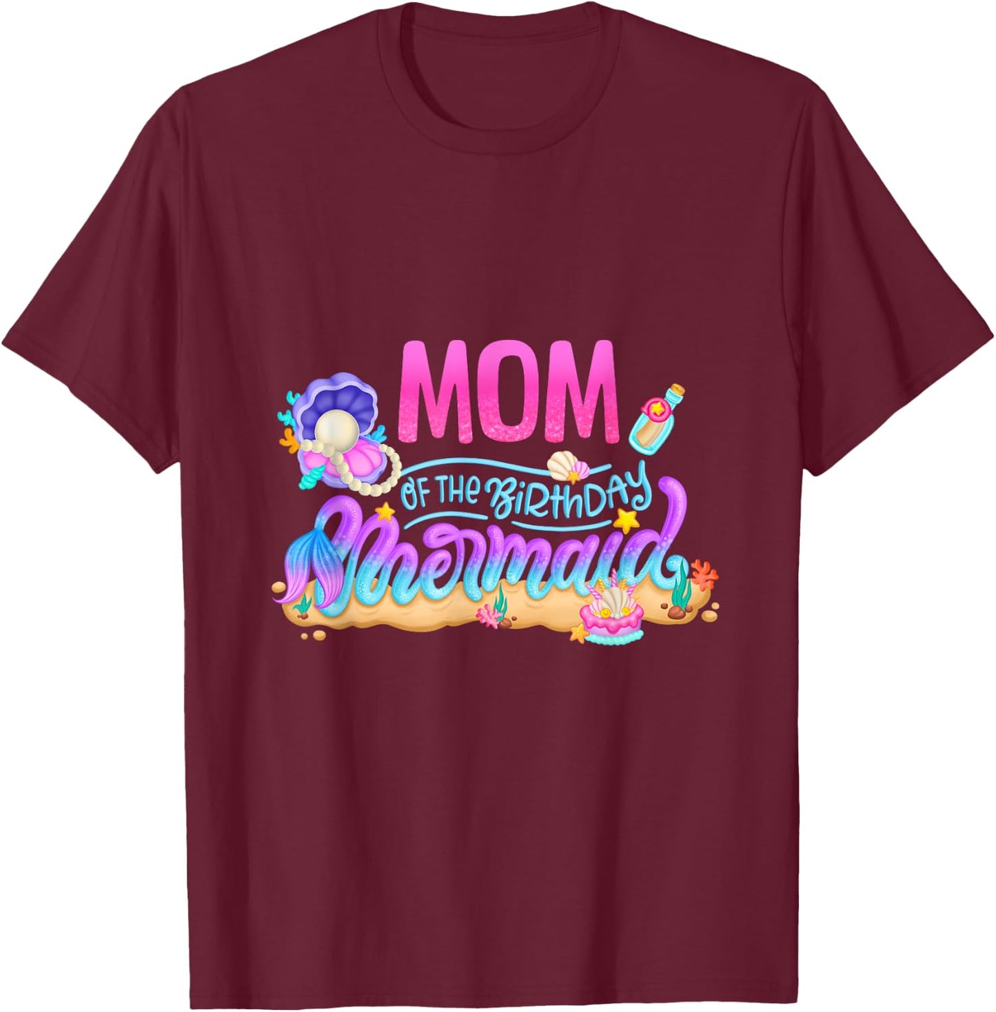 Mom Of The Birthday Mermaid Party Matching Family Mama Women T-Shirt - T-Shirt | Maroon