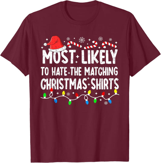 Most Likely To Hate Matching Christmas Family Pajamas Funny T-Shirt - T-Shirt | Maroon