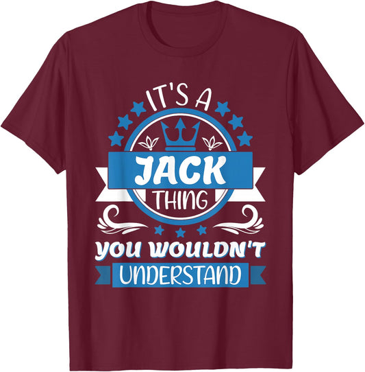 Jack Name | It's a Jack Thing You Wouldn't Understand T-Shirt - T-Shirt | Maroon