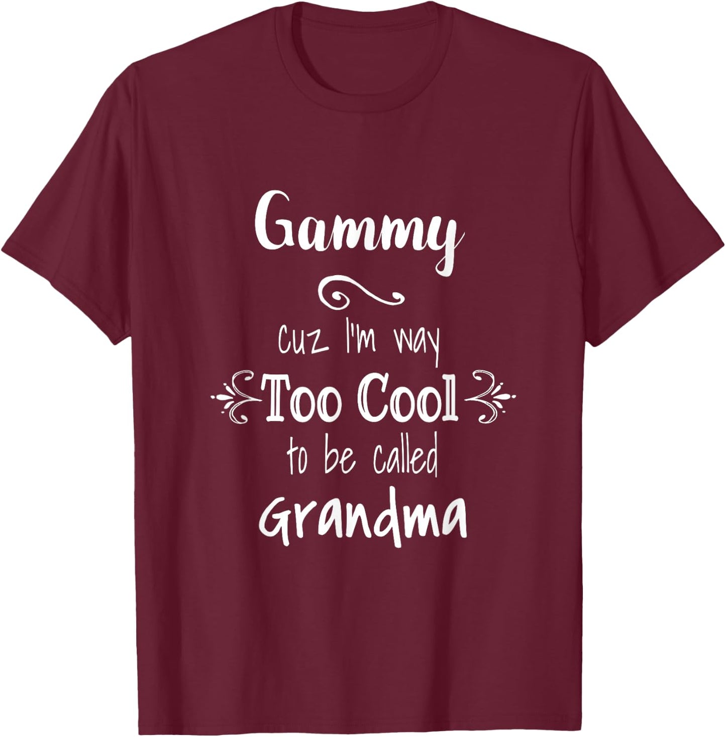 Too Cool Gammy Special Grandma T-Shirt - T-Shirt | Maroon