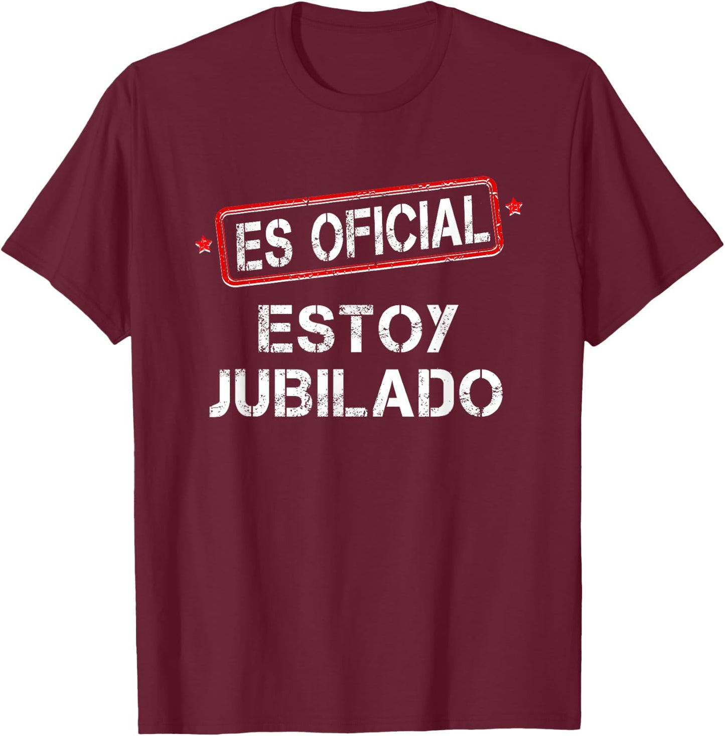 Es Oficial Estoy Jubilado Funny Spanish Retired Man T-Shirt - T-Shirt | Maroon