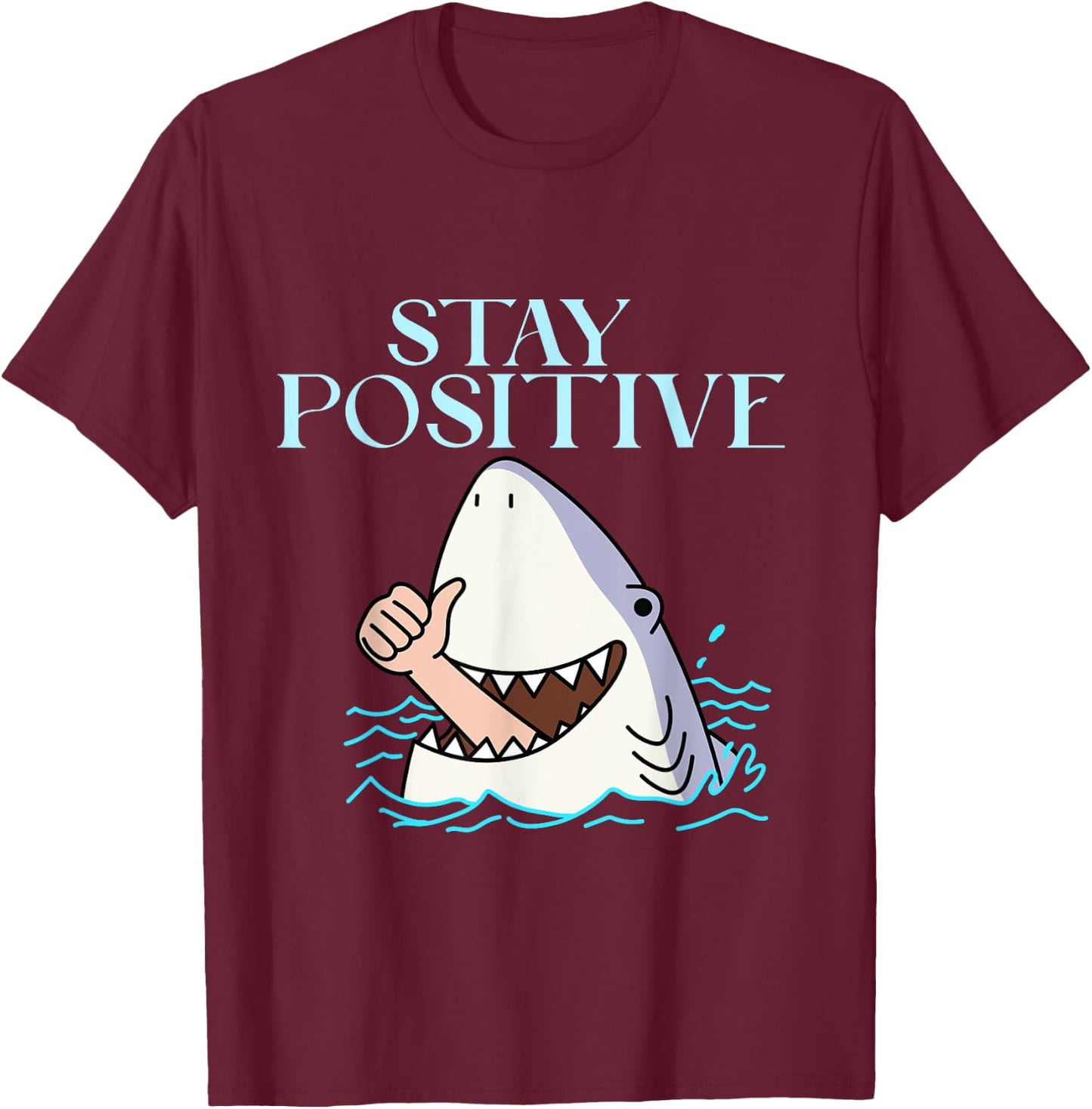 Stay Positive Funny Shark Cute Shark Thumbs Up Family T-Shirt - T-Shirt | Maroon
