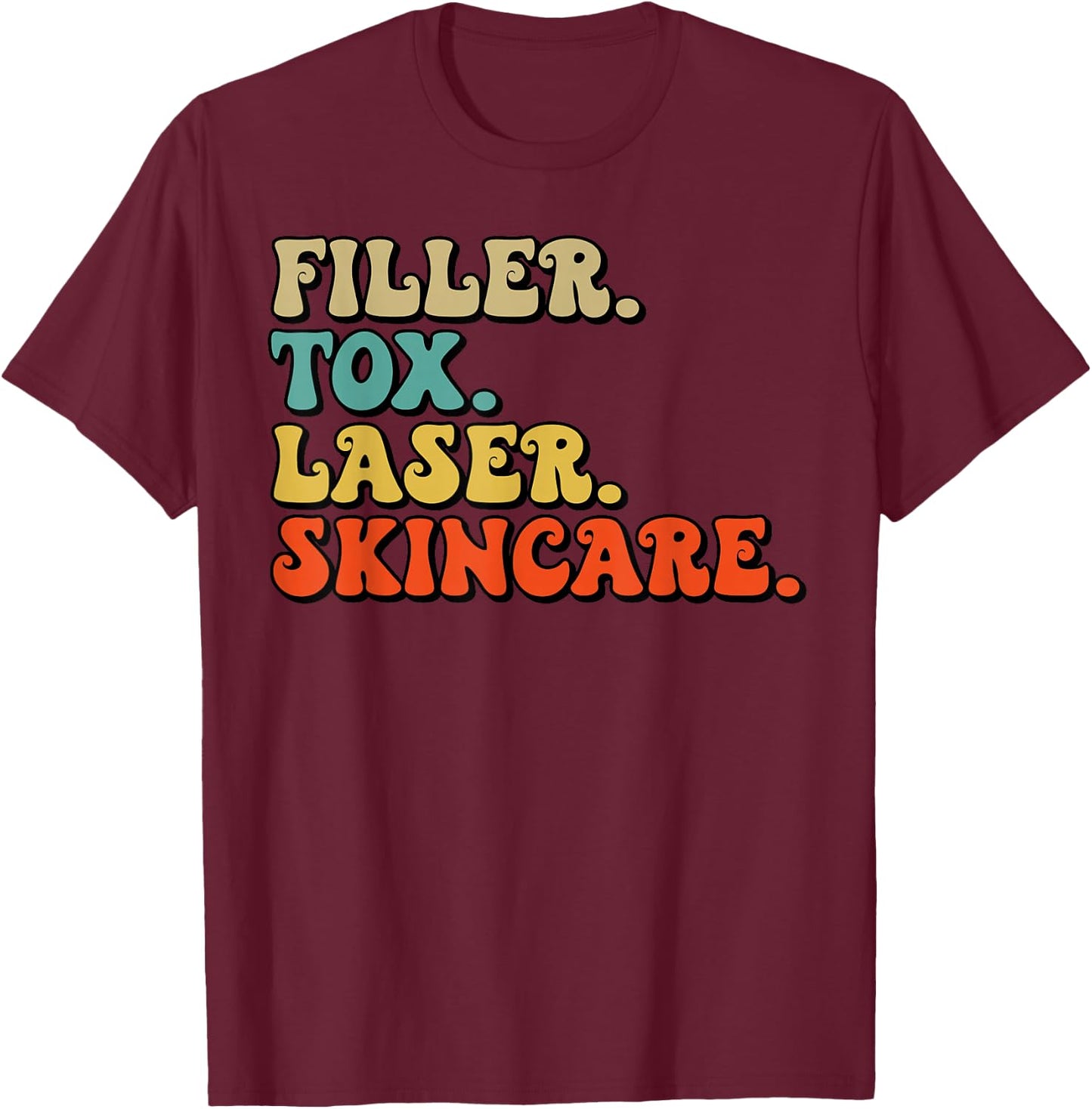 Filler Tox Laser Skincare Botox Dealer Injector Nurse Medspa T-Shirt - T-Shirt | Maroon