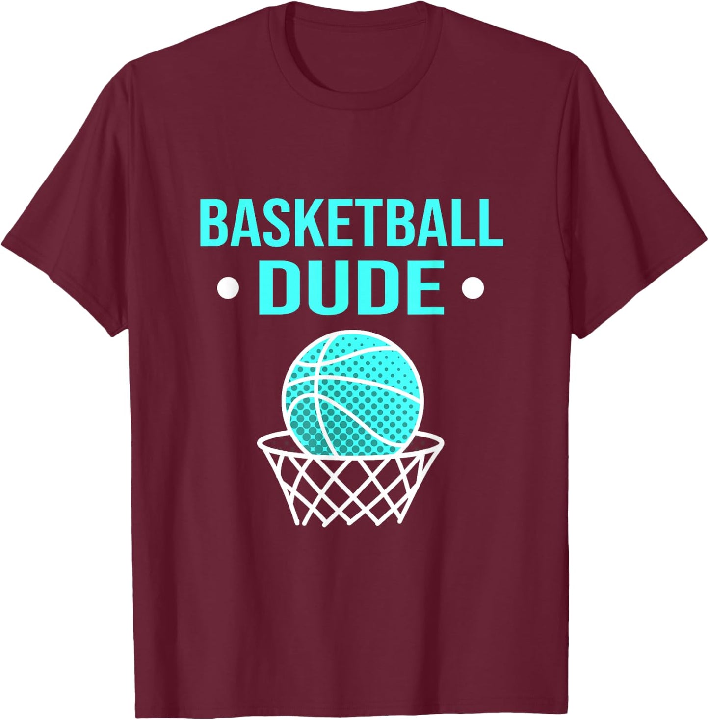 Perfect Basketball Dude Shirt Perfect Dude Merchandise Dude T-Shirt - T-Shirt | Maroon