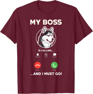 My Boss Is Calling And I Must Go - Funny Siberian Husky T-Shirt - T-Shirt | Maroon