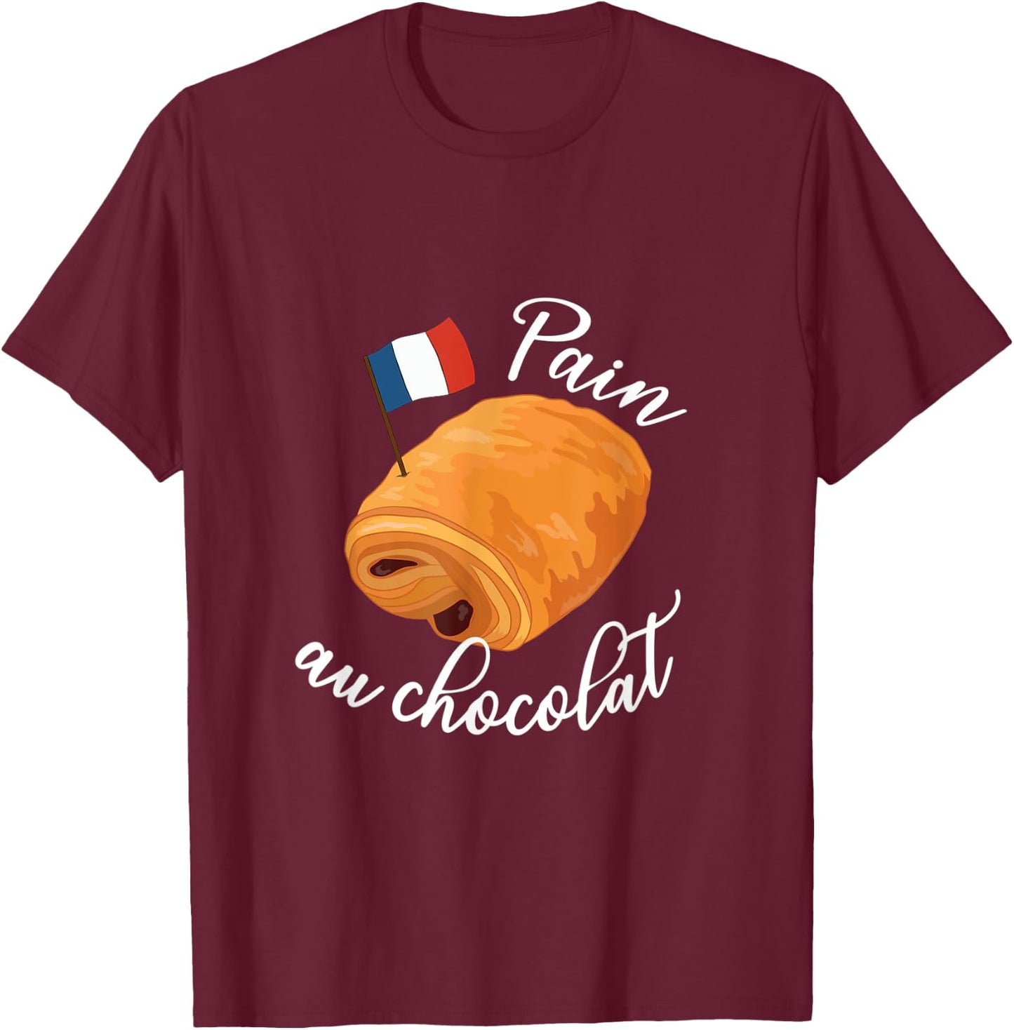Pain Au Chocolat Funny French Food Pastry Lover Francophile Men Women Kids T-Shirt - T-Shirt | Maroon