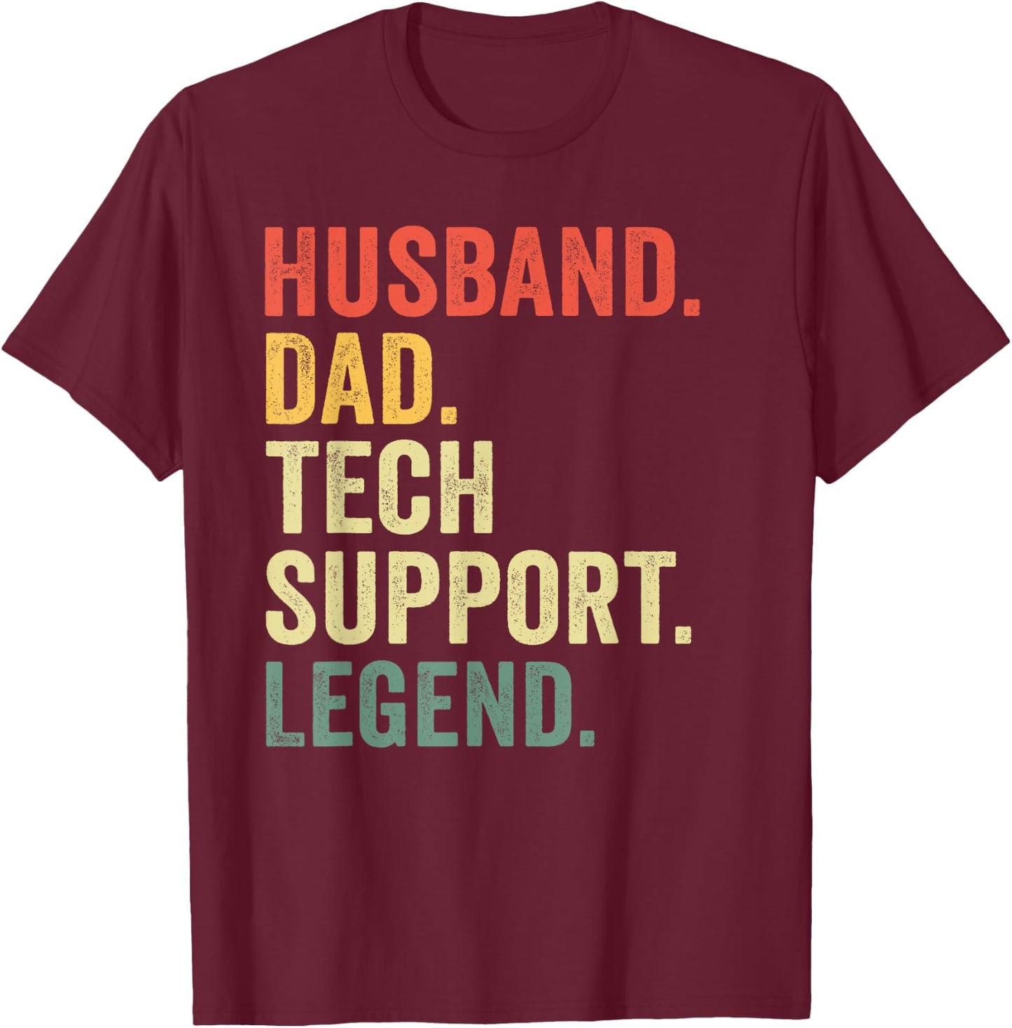 funny Husband Dad Tech Support Legend design For Dad Husband T-Shirt - T-Shirt | Maroon