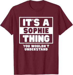 It's A Sophie Thing You Wouldn't Understand Sophie Name T-Shirt - T-Shirt | Maroon