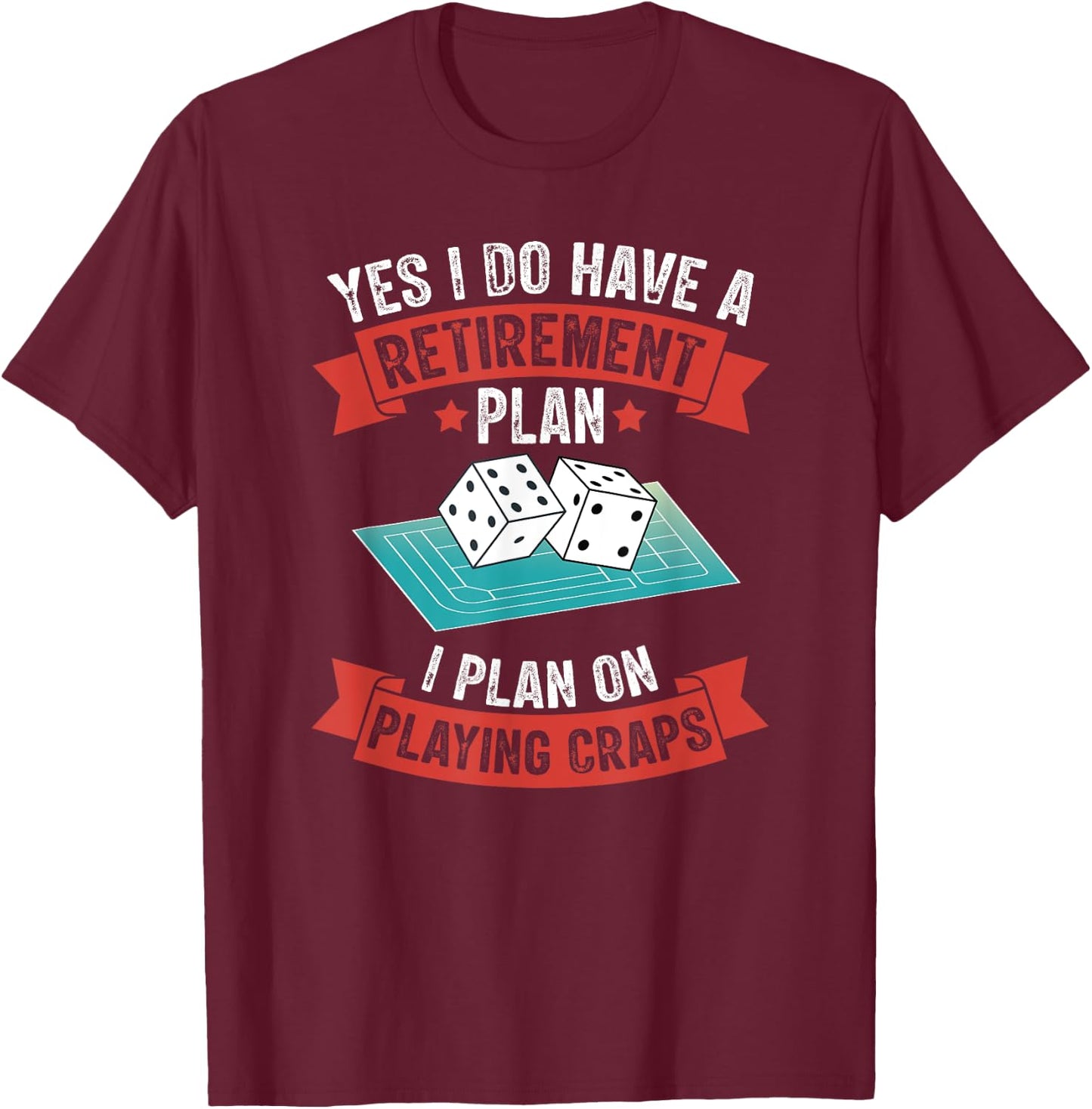 Craps Table Crapshooting Strategy Rules Game Dice Board T-Shirt - T-Shirt | Maroon