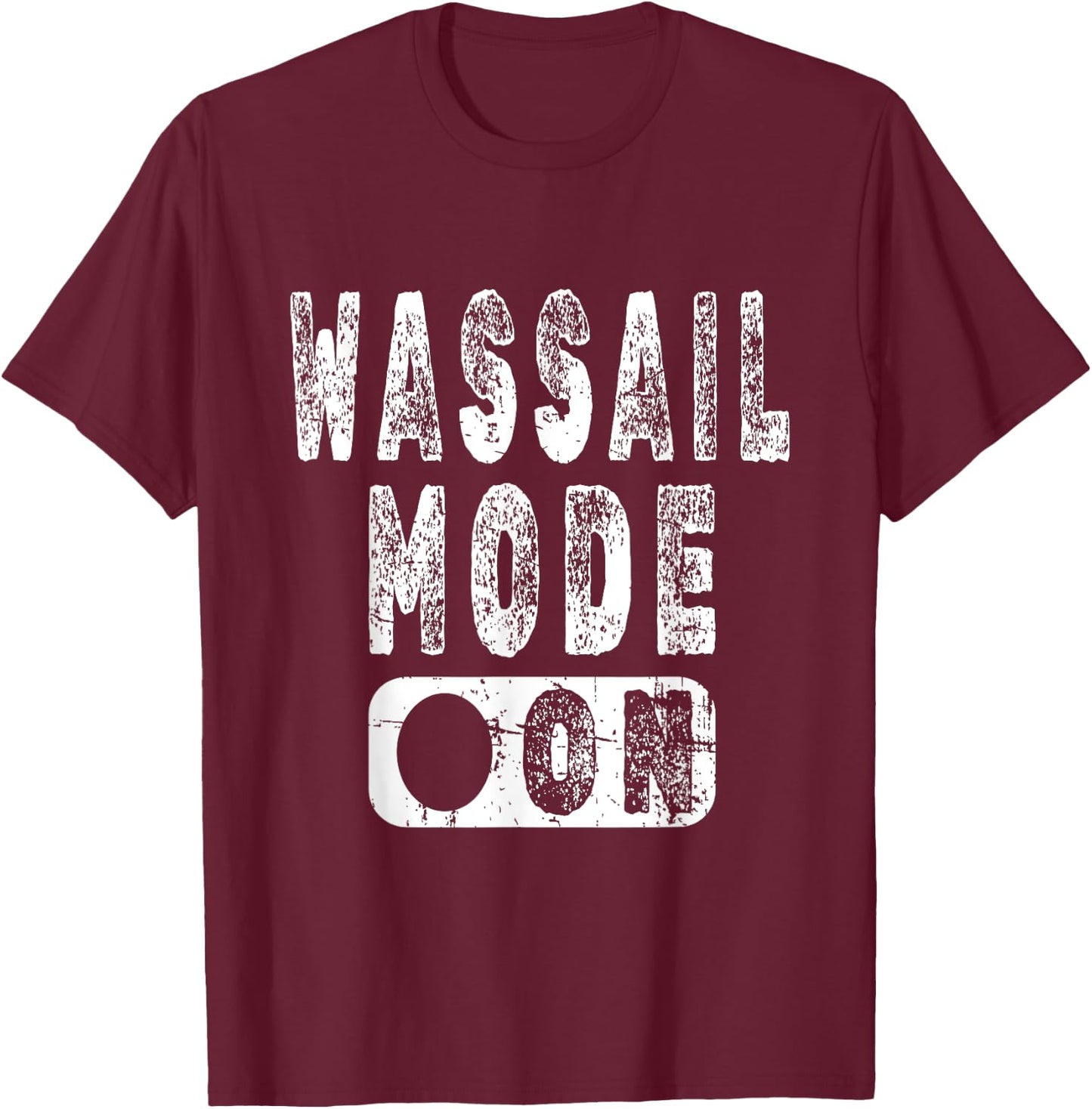Wassail Mode On - Fun Christmas Holiday Apple Cider T-Shirt - T-Shirt | Maroon