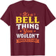 It's A Bell Thing You Wouldn't Understand Last Name Surname T-Shirt - T-Shirt | Maroon