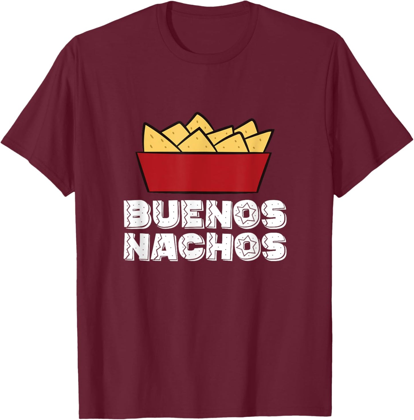 Buenos Nachos - Nacho Mexico Fast Food Funny Nachos T-Shirt - T-Shirt | Maroon