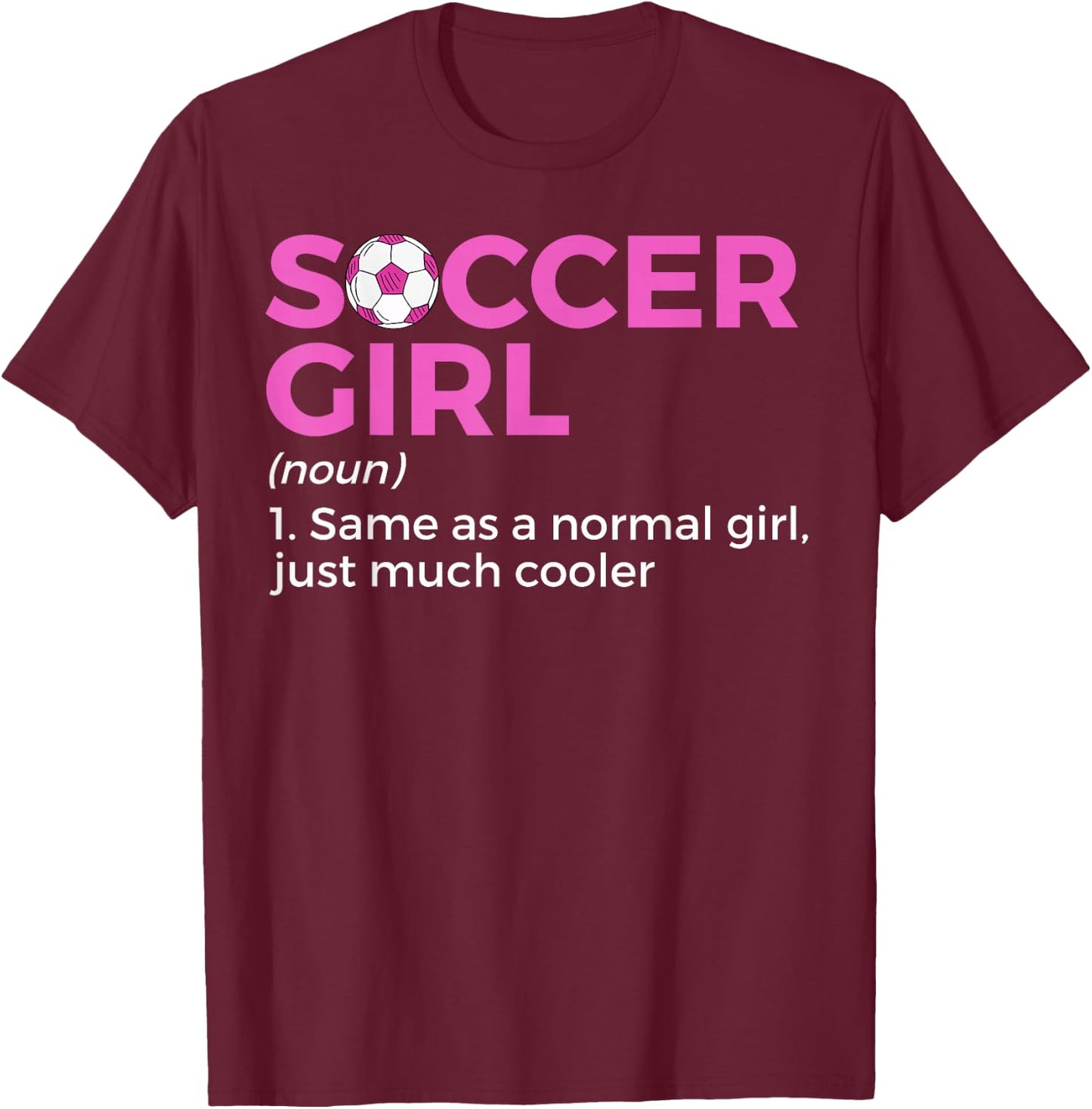 Soccer Girl Definition T-Shirt - T-Shirt | Maroon