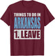 Arkansas Meme - Things To Do in Arkansas T-Shirt - T-Shirt | Maroon