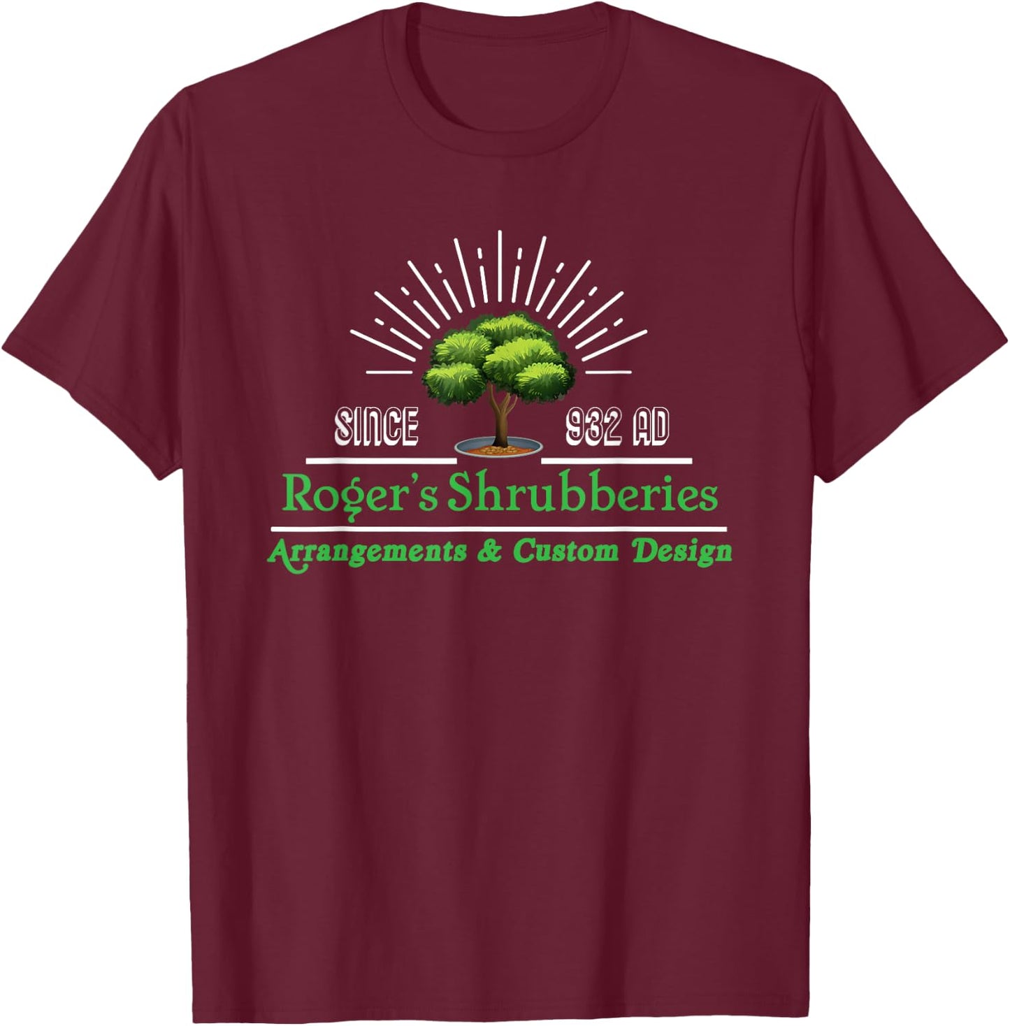 Roger's Shrubberies, from Roger the Shrubber, funny T-Shirt - T-Shirt | Maroon