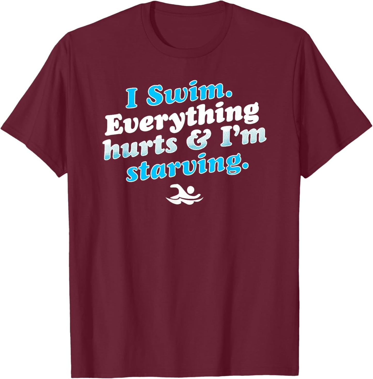 I Swim Funny Swimmer Quote T-Shirt - T-Shirt | Maroon