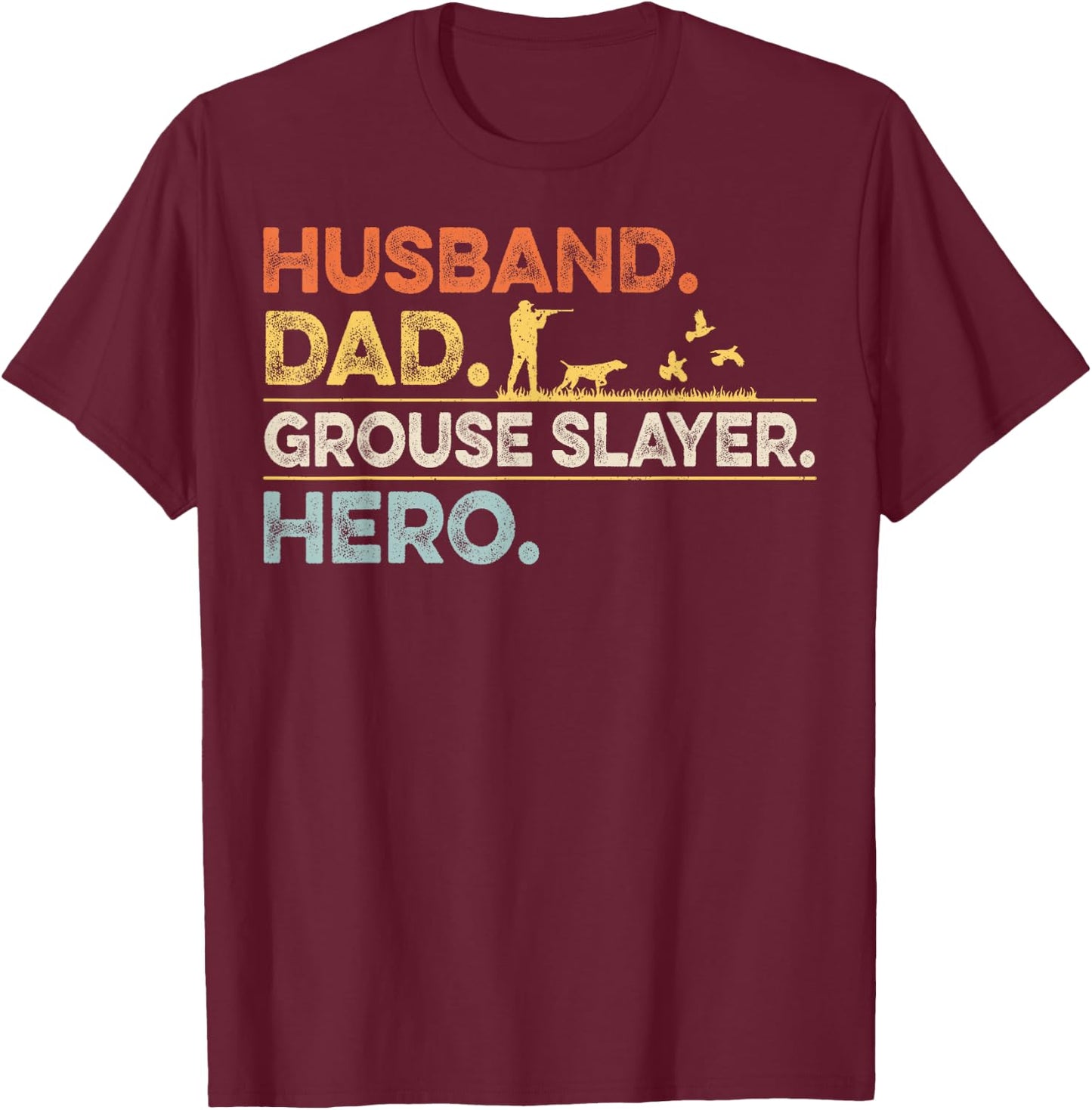 Ruffed Grouse Quote for your Ruffed Grouse Husband T-Shirt - T-Shirt | Maroon