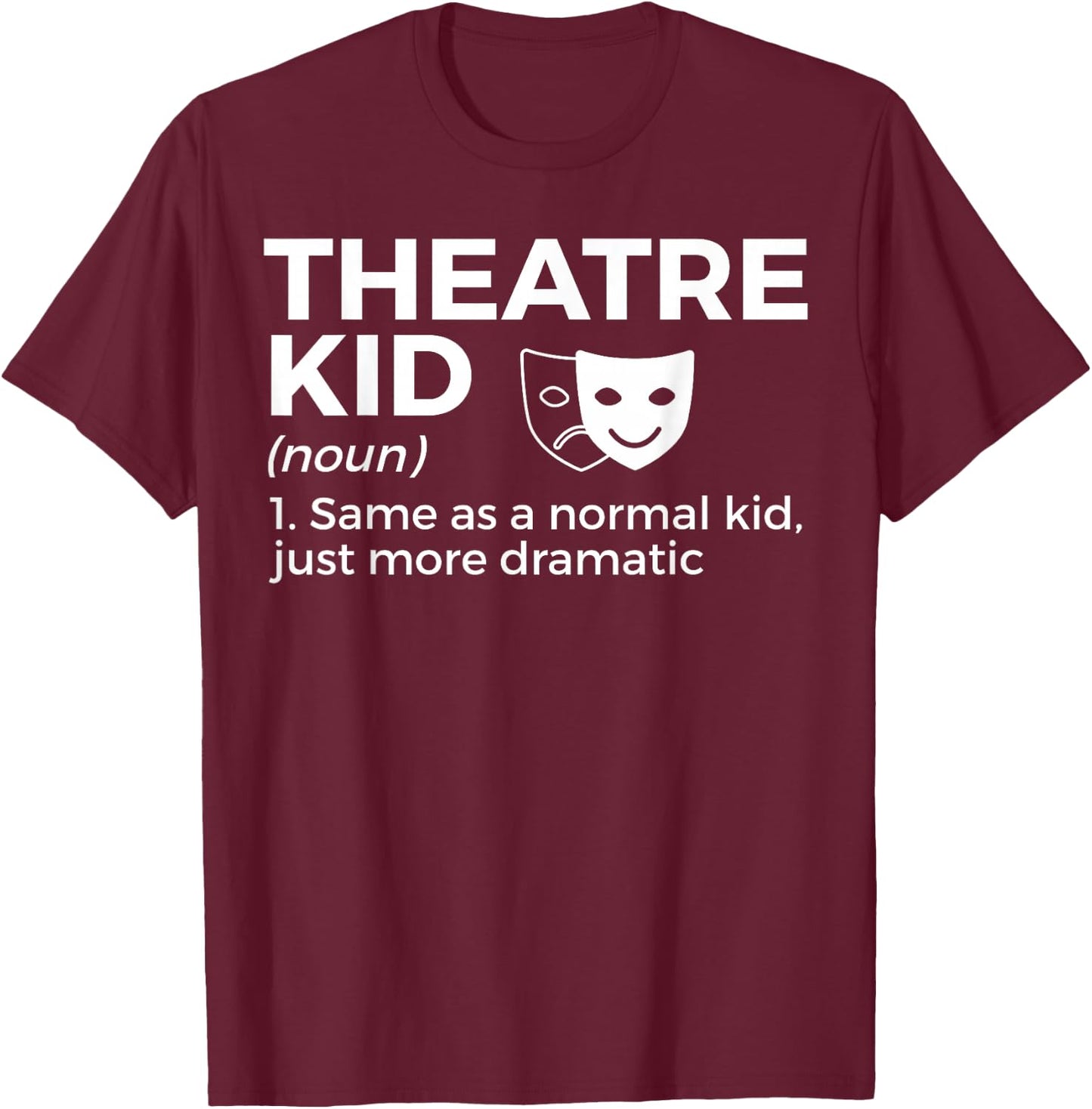 Theatre Kid Definition Actor T-Shirt - T-Shirt | Maroon