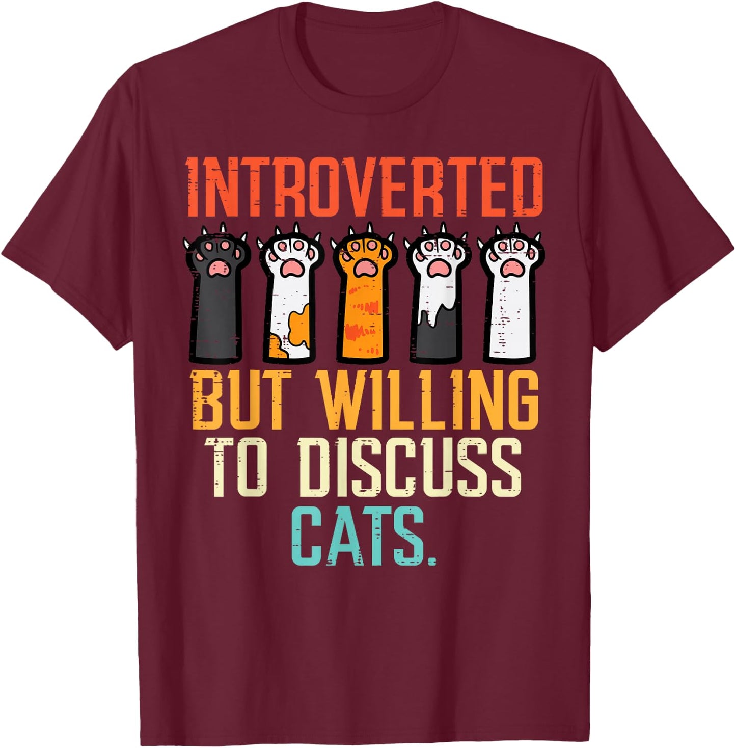 Introverted But Willing To Discuss Cats Funny Men Women Kids T-Shirt - T-Shirt | Maroon