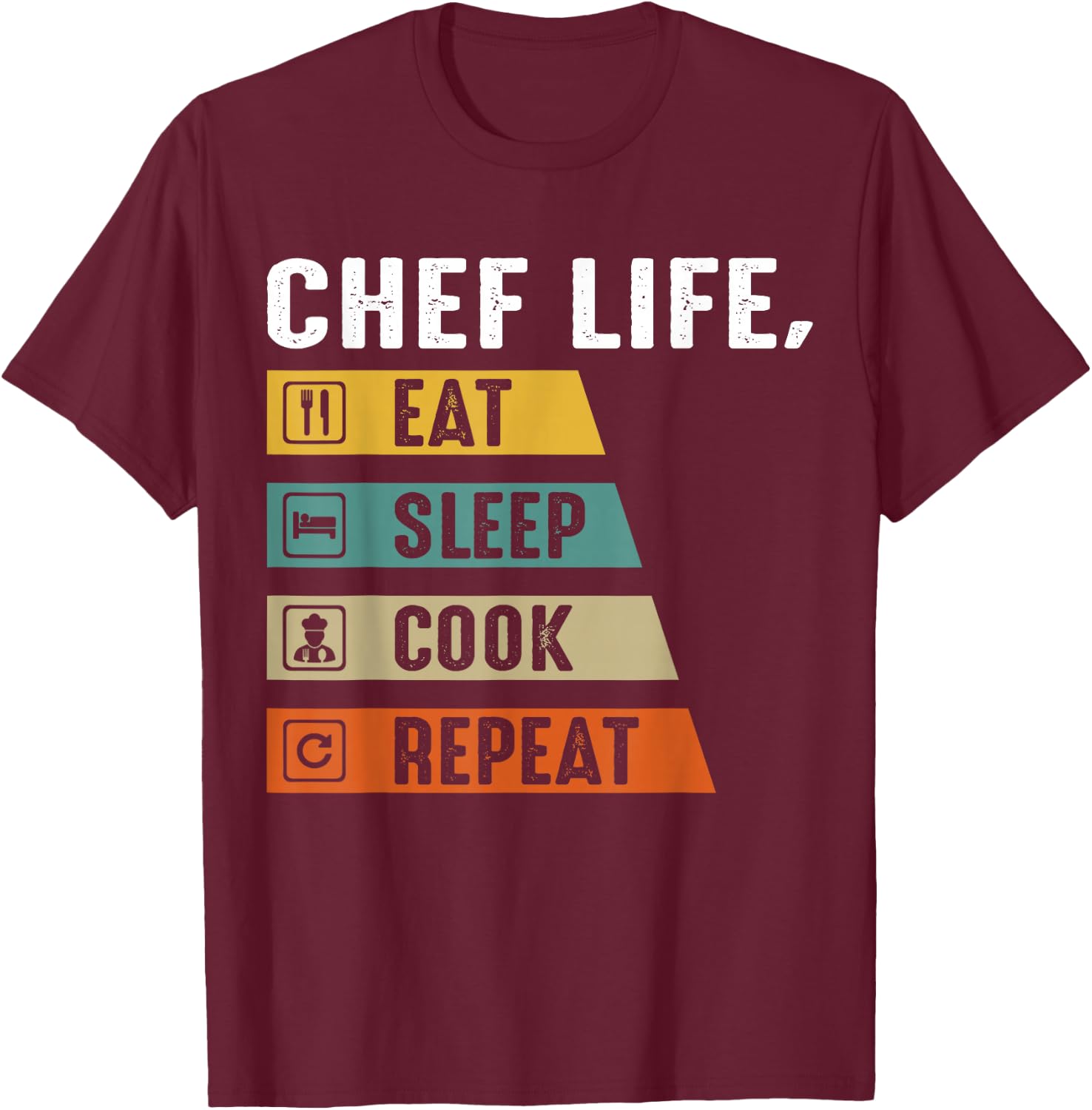 Chef Life Eat Sleep Cook Repeat T-Shirt - T-Shirt | Maroon