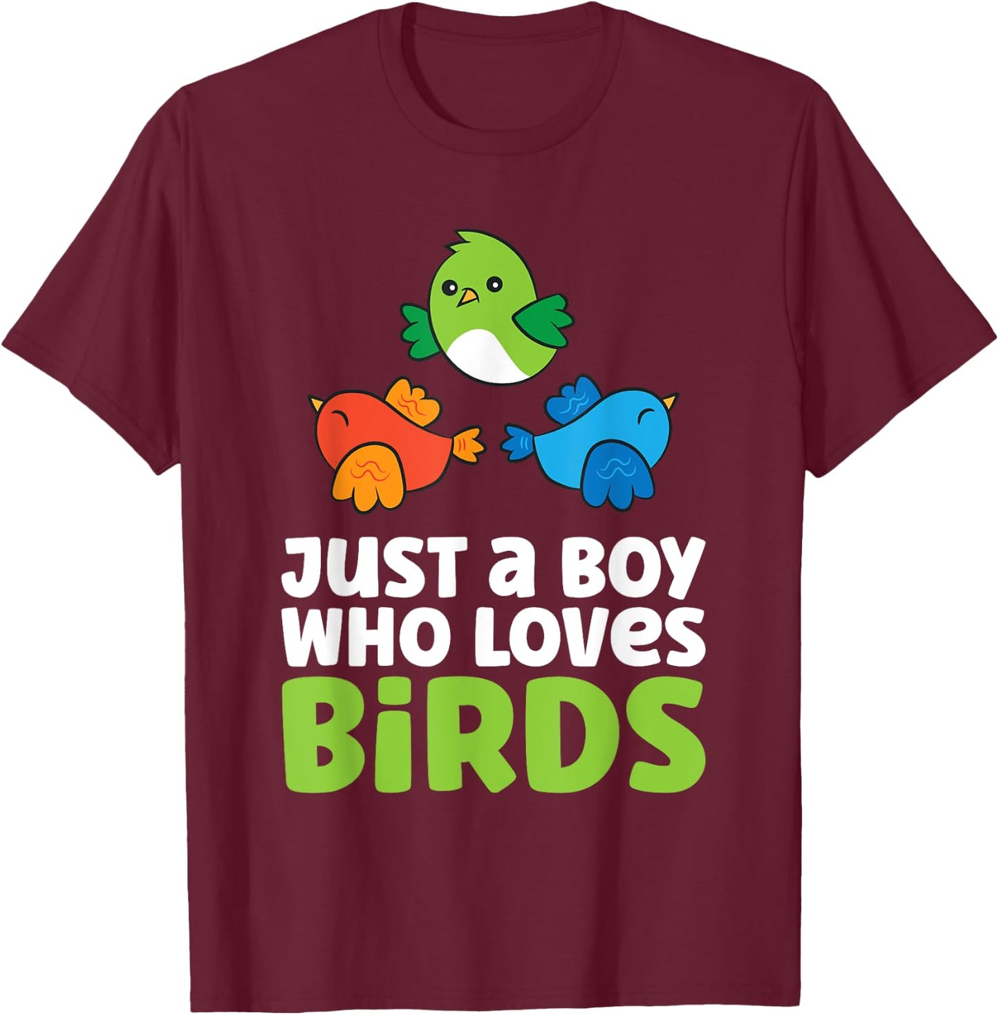Just a Boy Who Loves Birds T-Shirt - T-Shirt | Maroon