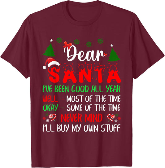 Dear Santa Never Mind I'll Buy My Own Stuff Funny Christmas T-Shirt - T-Shirt | Maroon