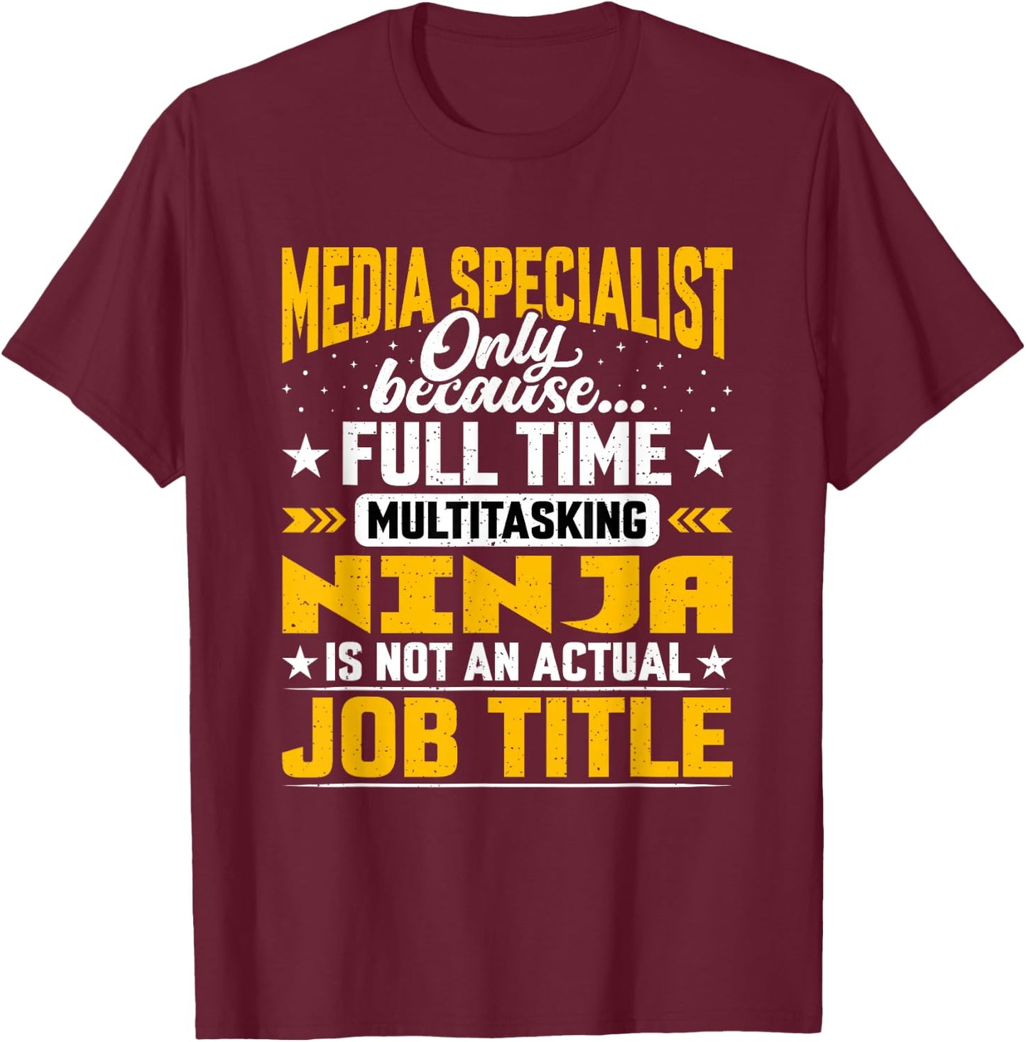 Funny Media Expert - Media Specialist Job Title T-Shirt - T-Shirt | Maroon