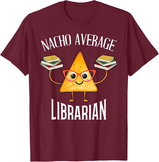 Cinco de Mayo Nacho Average Librarian Library Mexican Party T-Shirt - T-Shirt | Maroon