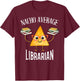 Cinco de Mayo Nacho Average Librarian Library Mexican Party T-Shirt - T-Shirt | Maroon