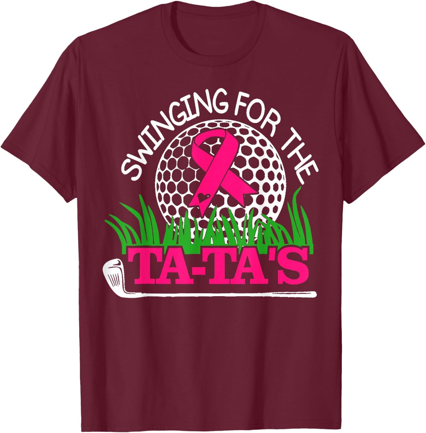 Breast Cancer Awareness Swinging For the Ta Tas Funny Golf T-Shirt - T-Shirt | Maroon