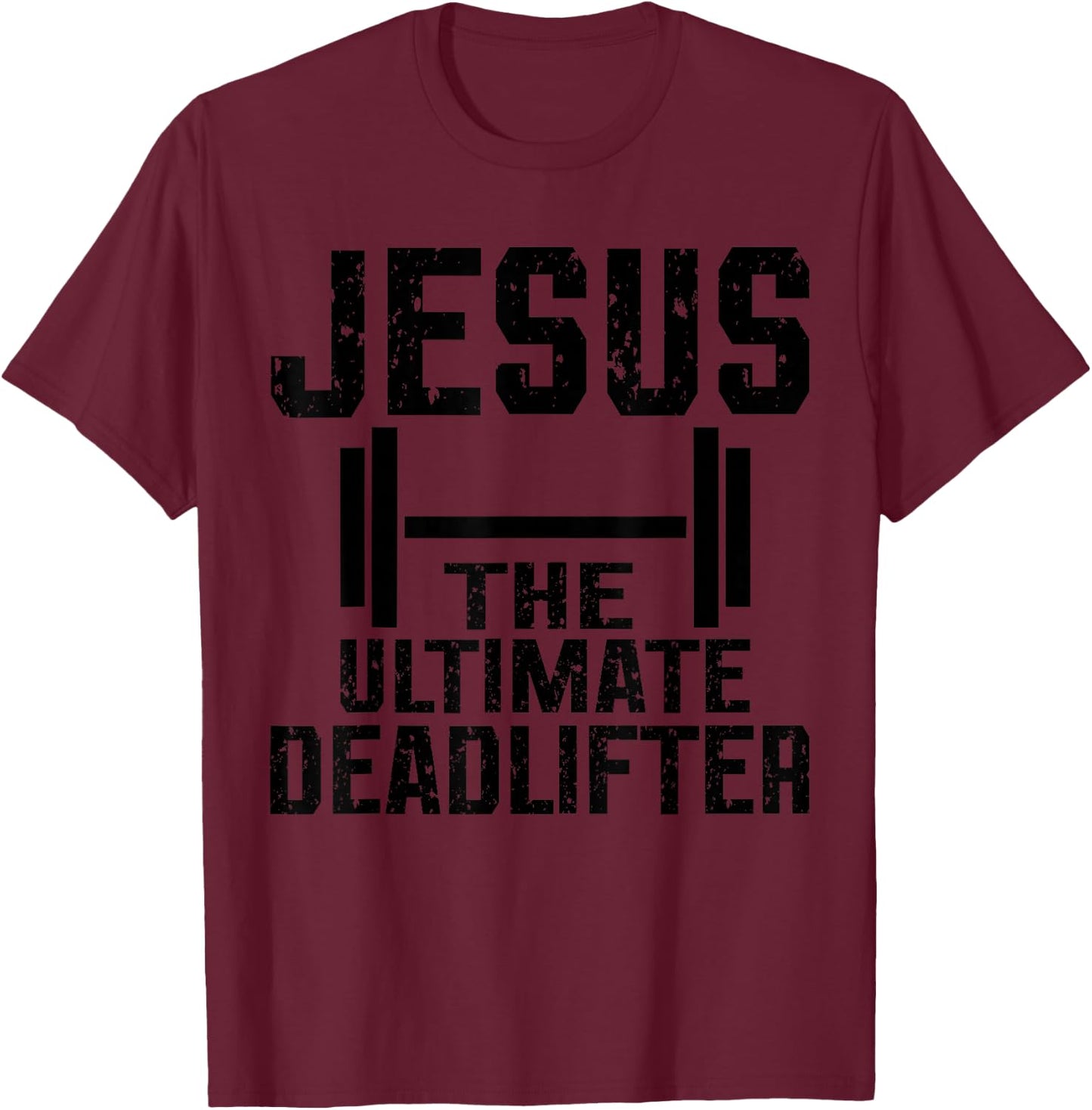 Jesus Ultimate Deadlifter T-Shirt - T-Shirt | Maroon