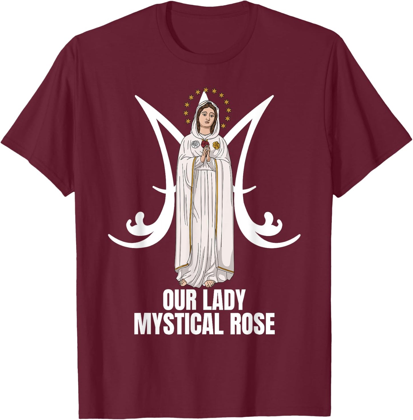 Our Lady Mystical Rose Marian Catholic T-Shirt - T-Shirt | Maroon