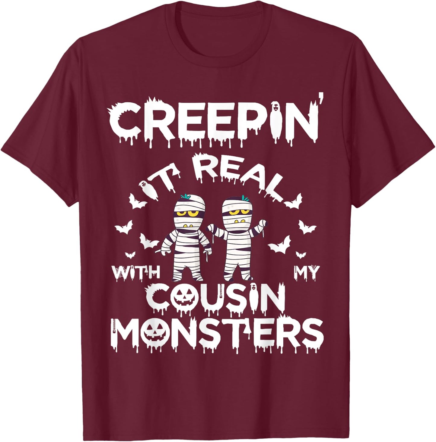Creepin It Real Cousin Monster Funny Halloween Costume T-Shirt - T-Shirt | Maroon