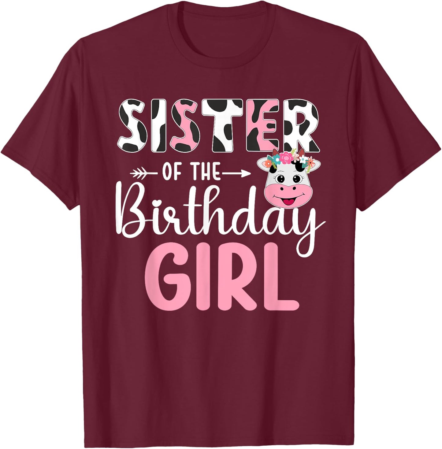 Sister Of The Birthday Girl Farm Cow 1 St Birthday Girl T-Shirt - T-Shirt | Maroon