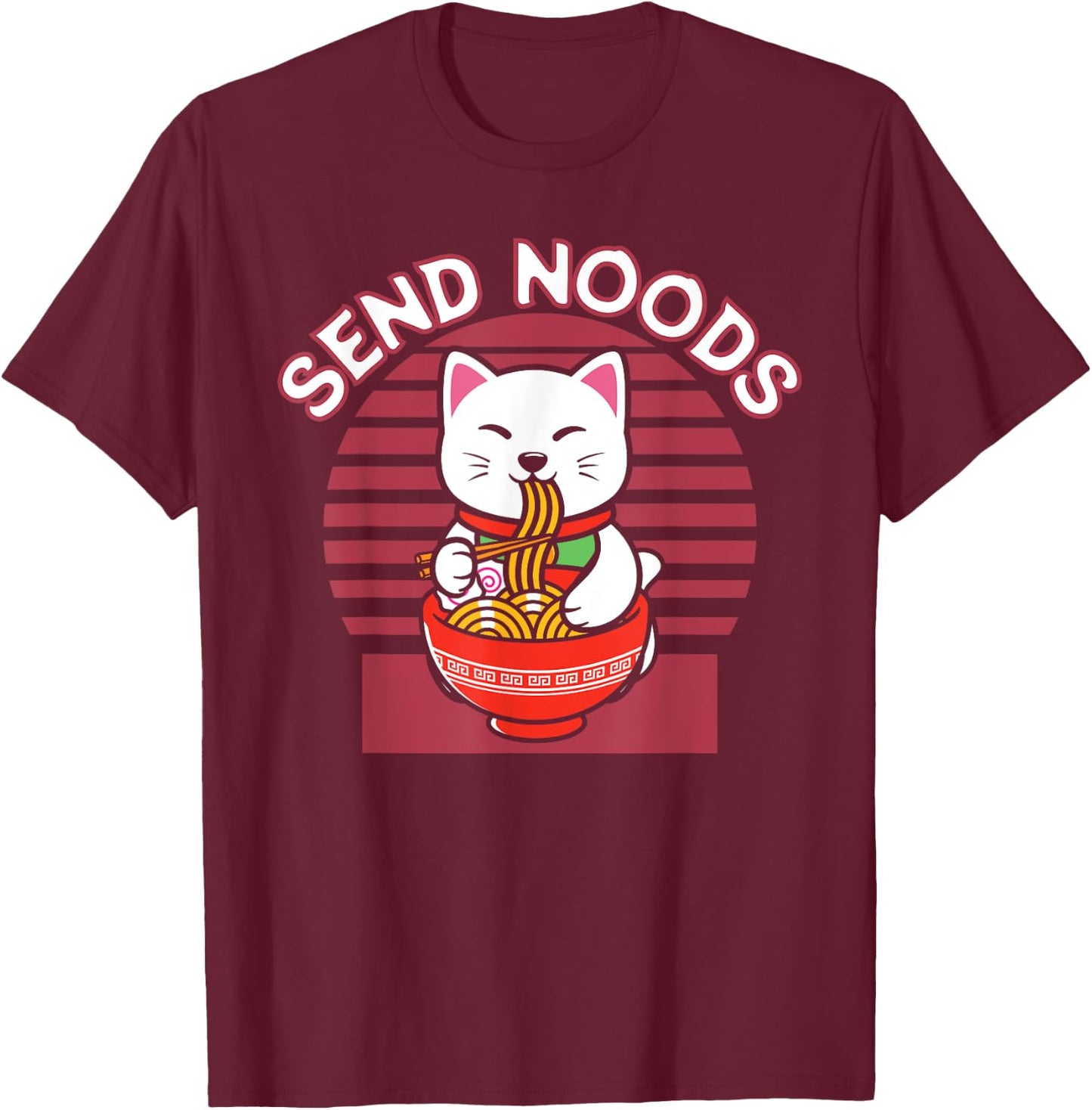 Noodles Japan Cat Japanese Ramen Anime Send Noods T-Shirt - T-Shirt | Maroon
