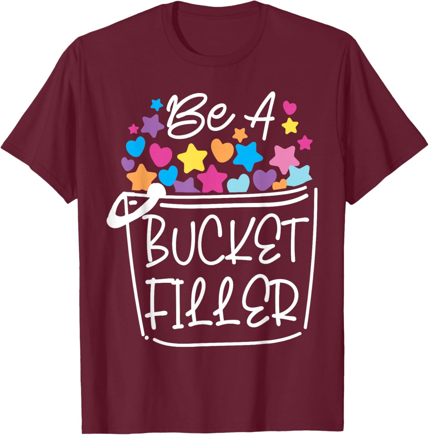 School Counselor Be A Bucket Filler T-Shirt - T-Shirt | Maroon
