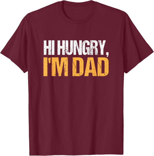 Hi Hungry, I'm Dad Matching Father's Day T-Shirt - T-Shirt | Maroon