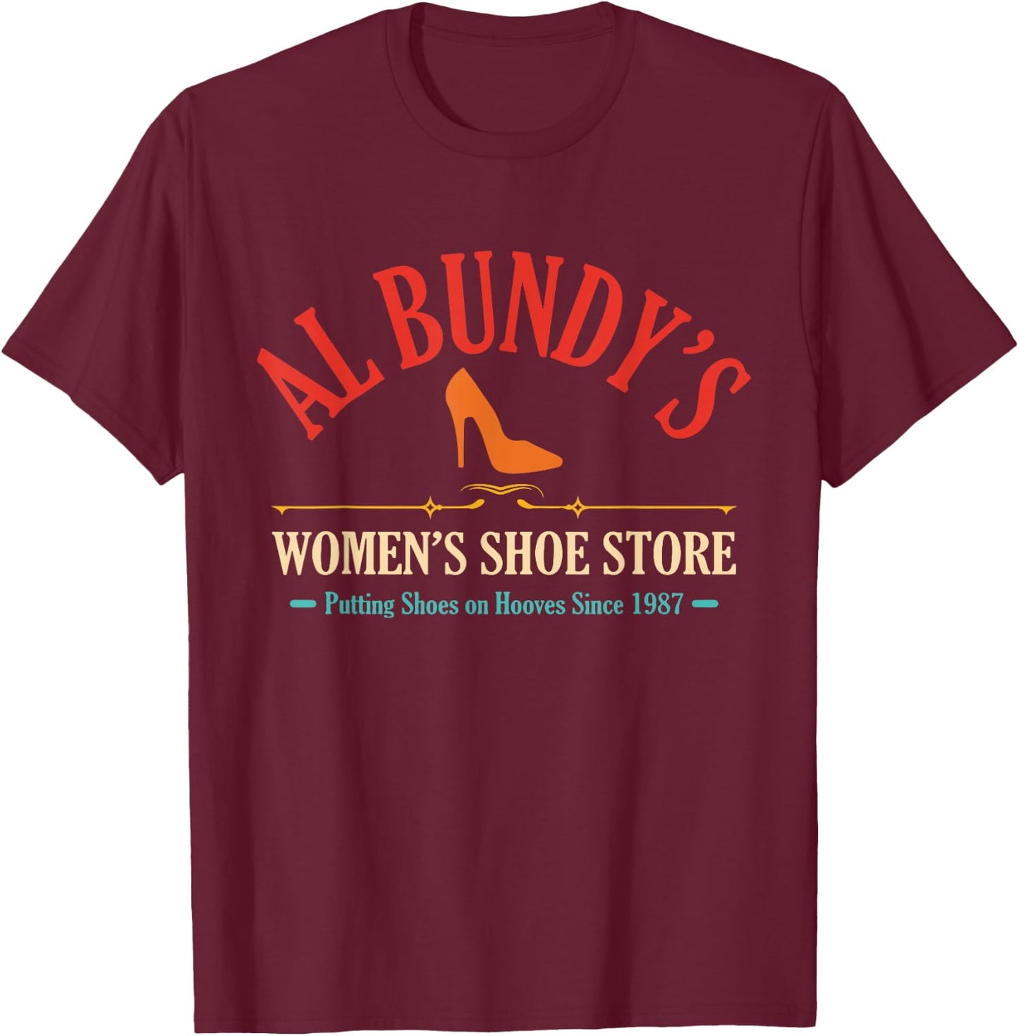 Al Bundy's Women's Shoe Store Putting Shoes Vintage T-Shirt - T-Shirt | Maroon