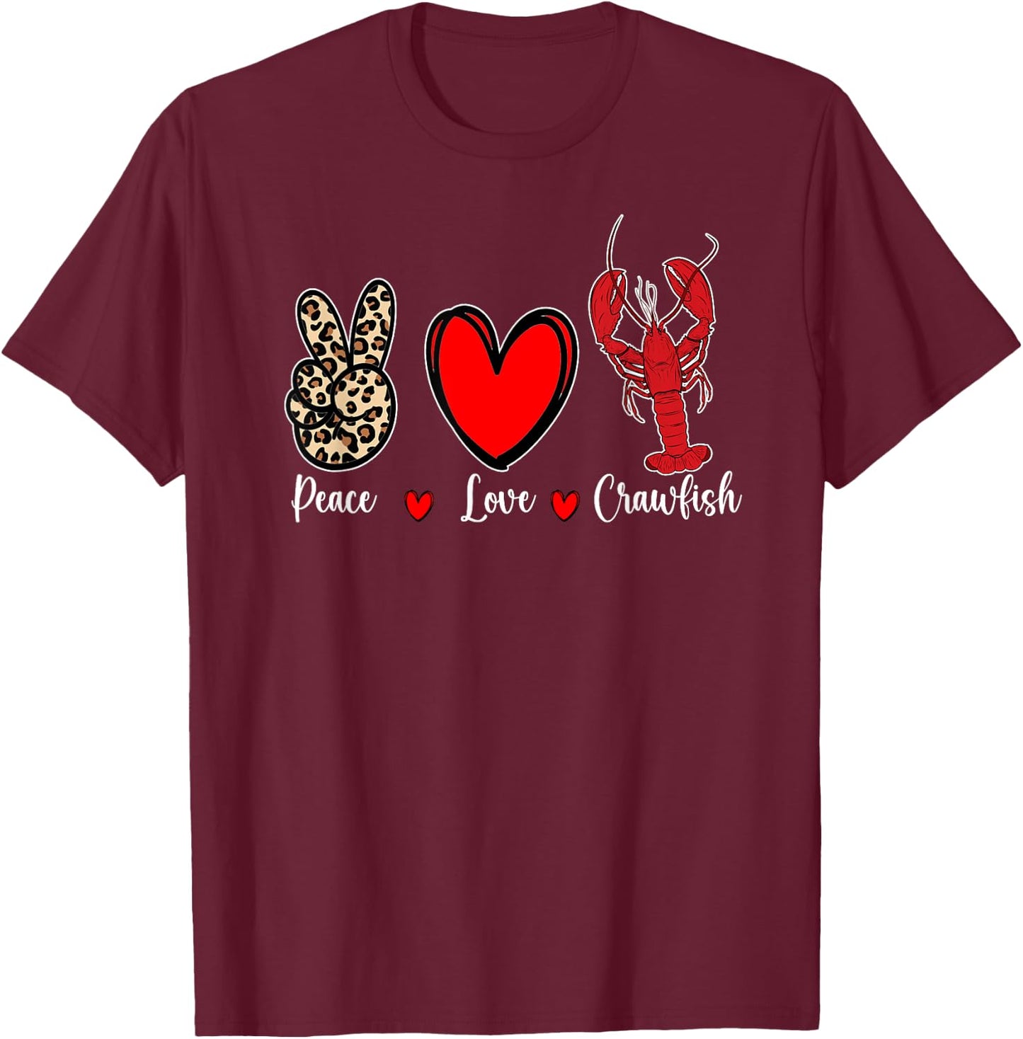 Peace Love Crawfish Cajun Crawfish Men Women T-Shirt - T-Shirt | Maroon