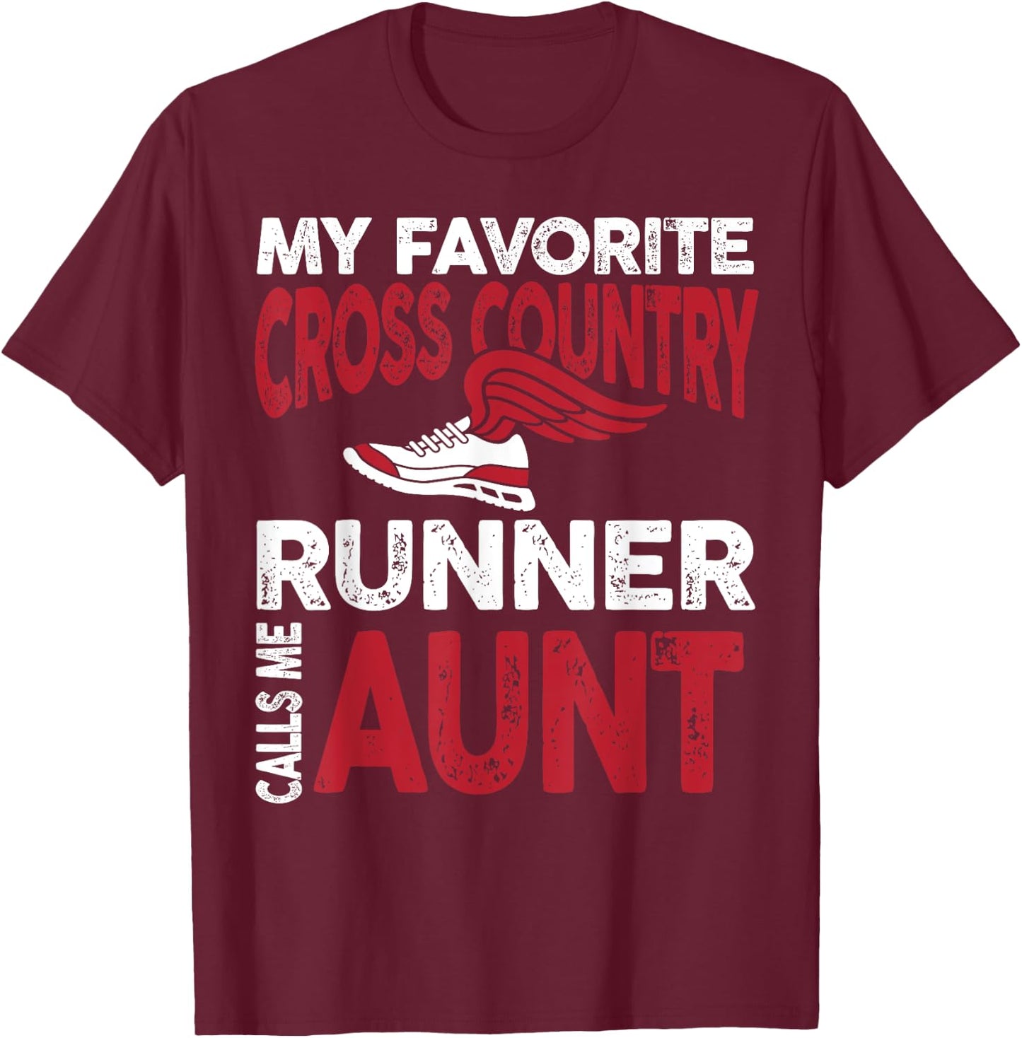 My Favorite Cross Country Runner Calls Me Aunt Family T-Shirt - T-Shirt | Maroon