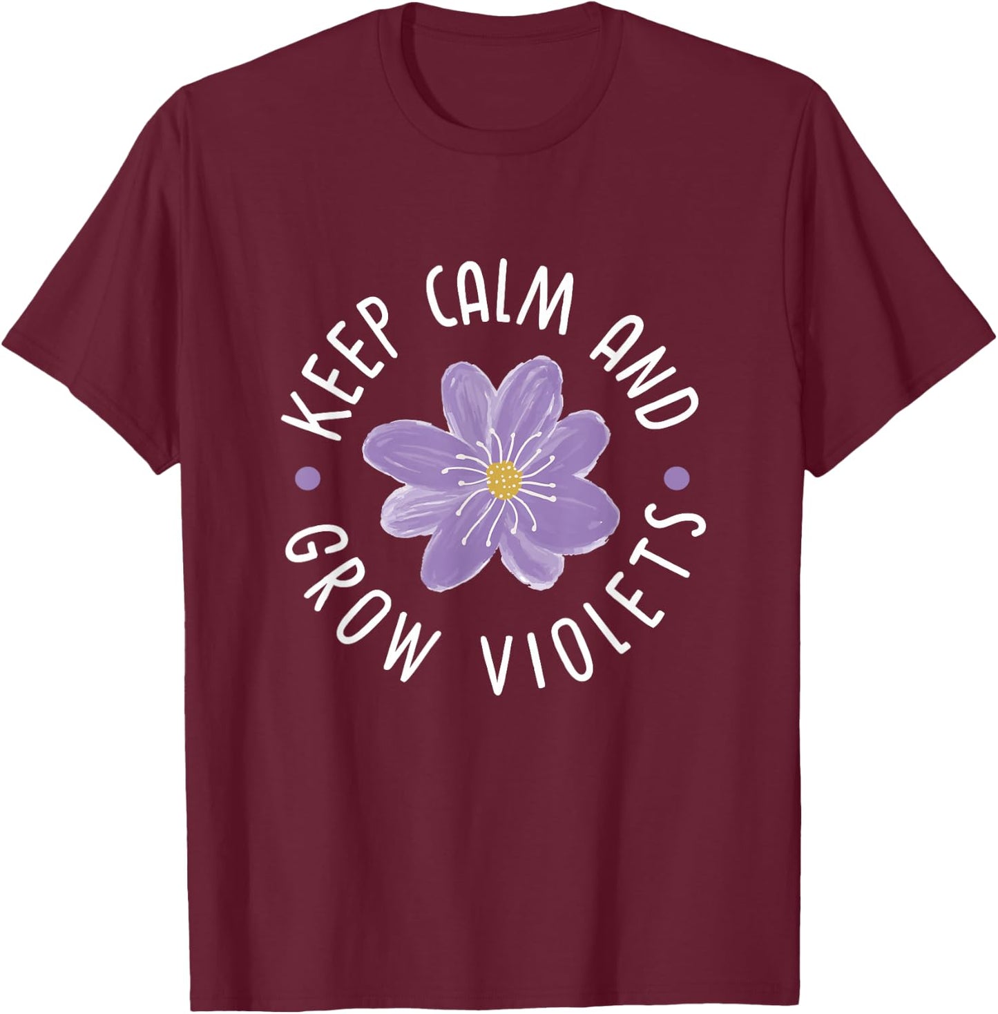 Keep calm and grow violets T-Shirt - T-Shirt | Maroon
