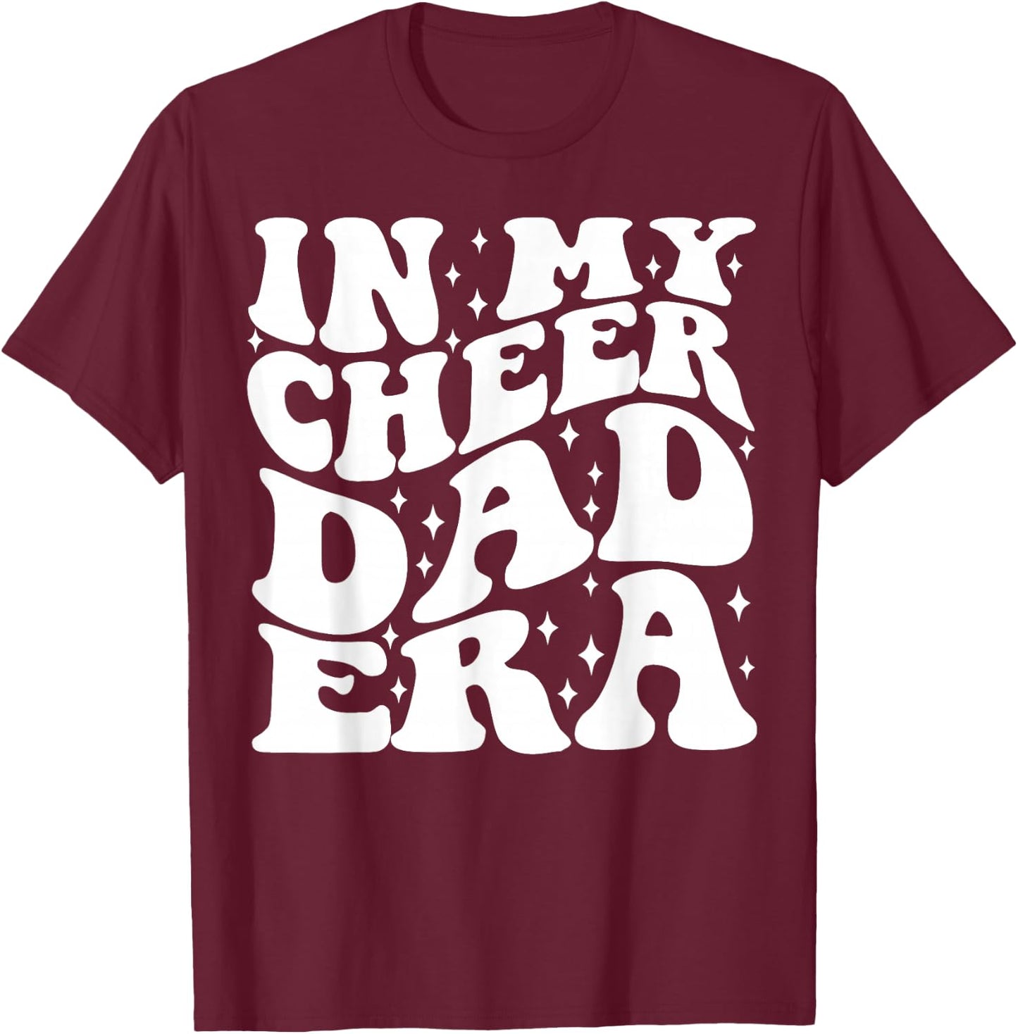 In My Cheer Dad Era T-Shirt - T-Shirt | Maroon