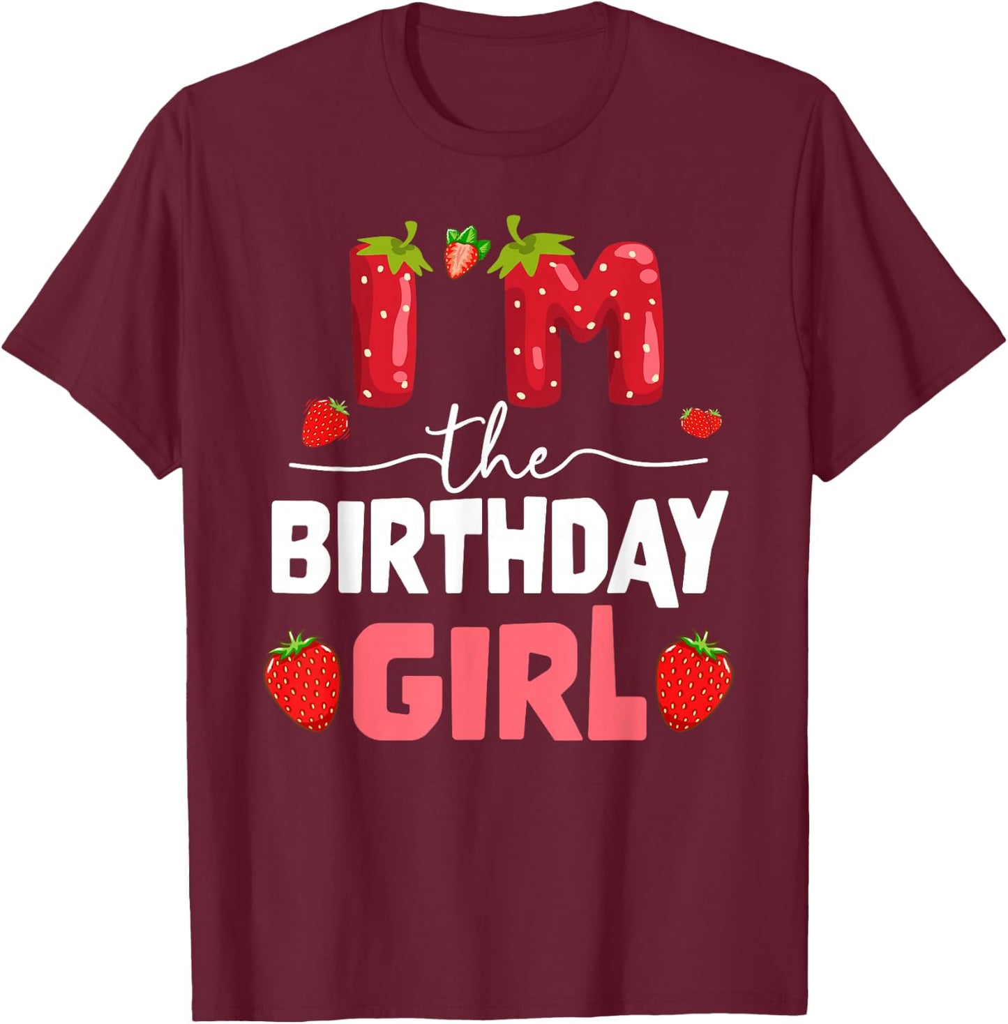 I'm The Berry First Birthday of Girl Sweet Strawberry T-Shirt - T-Shirt | Maroon