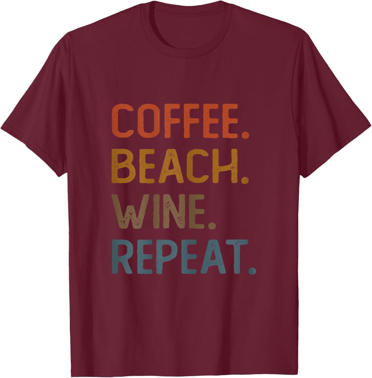 Coffee Beach Wine Repeat Funny Wine Coffee Beach Summer T-Shirt - T-Shirt | Maroon