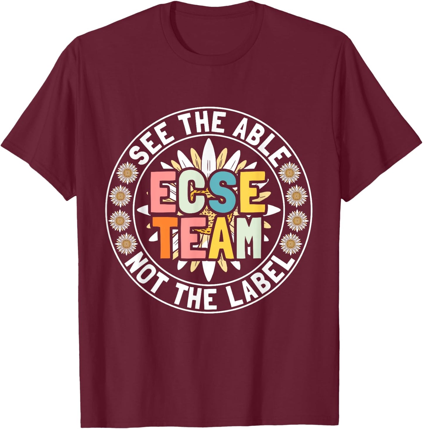 ECSE Early Childhood Special Education - ECSE Teacher T-Shirt - T-Shirt | Maroon